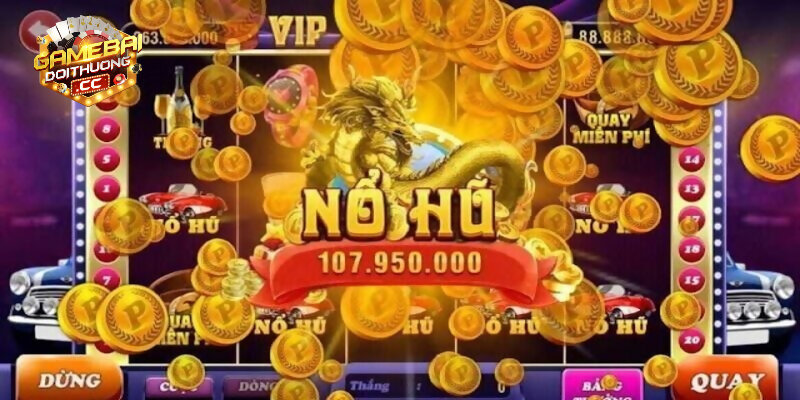 Game nổ hũ đổi tiền thưởng trực tuyến